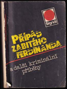 Případ zabitého Ferdinanda a další kriminální příběhy