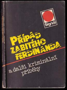 Případ zabitého Ferdinanda a další kriminální příběhy