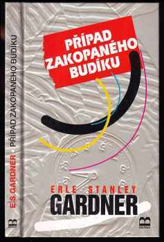 Erle Stanley Gardner: Případ zakopaného budíku