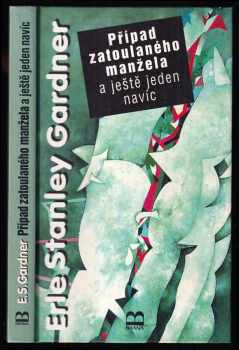 Erle Stanley Gardner: Případ zatoulaného manžela a ještě jeden navíc