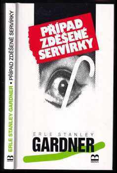Případ zděšené servírky - Erle Stanley Gardner (1994, Brána) - ID: 718847