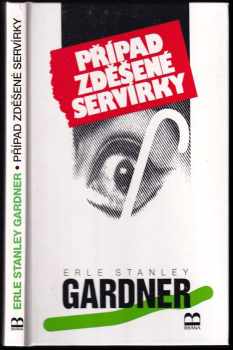 Případ zděšené servírky - Erle Stanley Gardner (1994, Brána) - ID: 667650