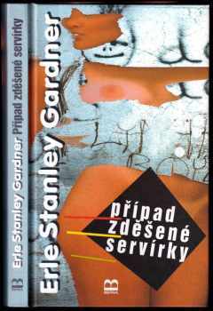 Případ zděšené servírky - Erle Stanley Gardner (1999, Brána) - ID: 548588