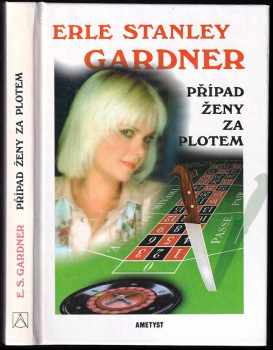 Erle Stanley Gardner: Případ ženy za plotem