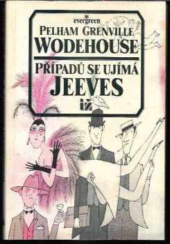 P. G Wodehouse: Případů se ujímá Jeeves