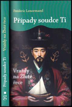 Frédéric Lenormand: Případy soudce Ti: Vraždy na Žluté řece 