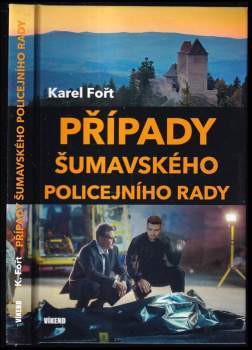 Karel Fořt: Případy šumavského policejního rady