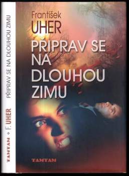 František Uher: Připrav se na dlouhou zimu