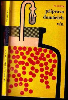 Boris Valenta: Příprava domácích vín