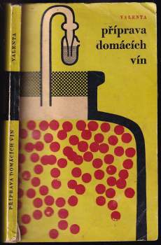 Boris Valenta: Příprava domácích vín