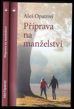 Aleš Opatrný: Příprava na manželství