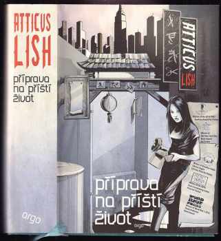 Atticus Lish: Příprava na příští život