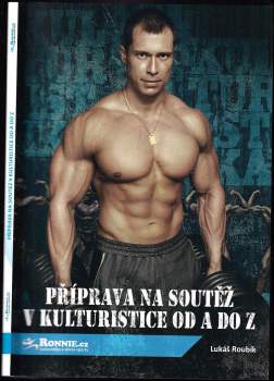 Příprava na soutěž v kulturistice od A do Z