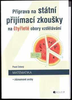 Pavel Zelený: Příprava na státní přijímací zkoušky na čtyřleté obory vzdělávání + záznamové archy