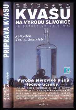 Josef Antonín Zentrich: Příprava ovocných kvasů na výrobu slivovice (a ostatních pálenek)