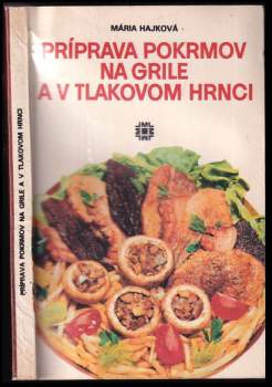 Príprava pokrmov na grile a v tlakovom hrnci