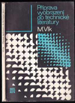 Miloslav Vlk: Příprava vyobrazení do technické literatury