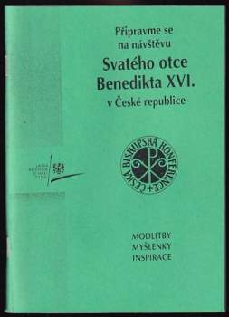 Připravme se na návštěvu Svatého otce Benedikta XVI. v České republice