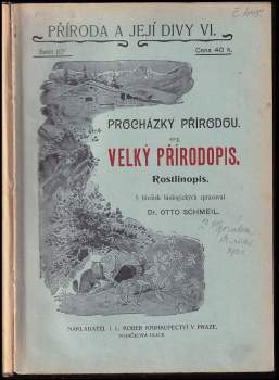 Otto Schmeil: Příroda a její divy- Procházky přírodou - Velký přírodopis- Rostlinopis