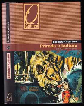 Stanislav Komárek: Příroda a kultura - svět jevů a svět interpretací