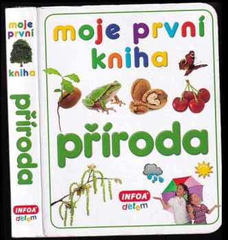 Příroda : moje první kniha (2014, INFOA) - ID: 479338