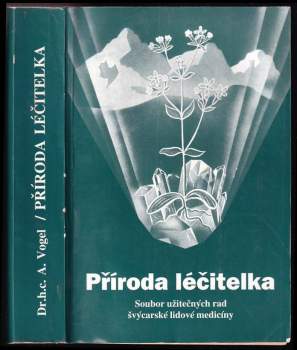 Příroda léčitelka : soubor užitečných rad švýcarské lidové medicíny