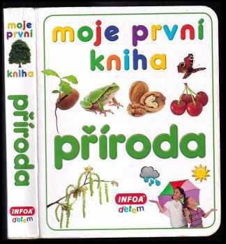 Příroda : moje první kniha (2014, INFOA) - ID: 671978