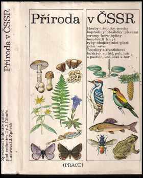 Příroda v ČSSR - Helena Kholová, Jiří Čihař, Václav Pfleger, Jiří Formánek, Zdenka Hodková, Jan Toman, Anna Skalická, Zdeněk Moravec (1976, Práce) - ID: 600949