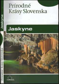 Pavel Bella: Prírodné Krásy Slovenska - Jaskyne