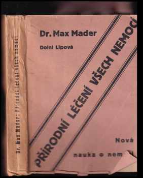 Max Mader: Přírodní léčení všech nemocí - nová nauka o nemoci