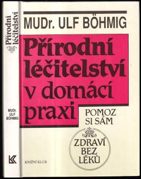 Ulf Böhmig: Přírodní léčitelství v domácí praxi