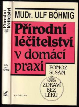 Ulf Böhmig: Přírodní léčitelství v domácí praxi