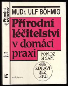 Ulf Böhmig: Přírodní léčitelství v domácí praxi