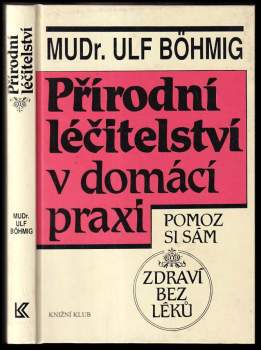 Ulf Böhmig: Přírodní léčitelství v domácí praxi
