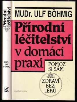 Ulf Böhmig: Přírodní léčitelství v domácí praxi