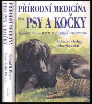 Richard H Pitcairn: Přírodní medicína pro psy a kočky