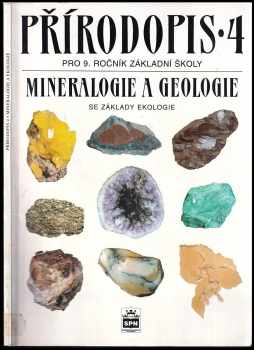 Vladimír Černík: Přírodopis 4 mineralogie a geologie se základy ekologie : pro žáky základní školy (9. ročník) a nižší ročníky víceletých gymnázií