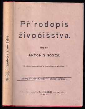 Antonín Nosek: Přírodopis živočišstva pro nižší třídy středních škol - Dle pozorování života v přírodě