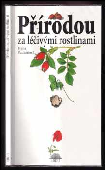 Ivana Paukertová: Přírodou za léčivými rostlinami