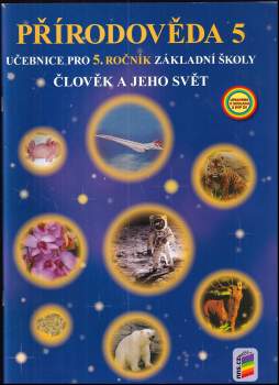 Přírodověda 5 : 5 - učebnice pro 5. ročník : člověk a jeho svět - Věra Štiková, Jiří Matyášek, Josef Trna (2011, Nová škola) - ID: 1895610