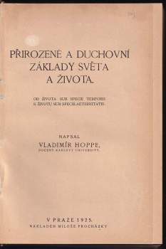Vladimír Hoppe: Přirozené a duchovní základy světa a života