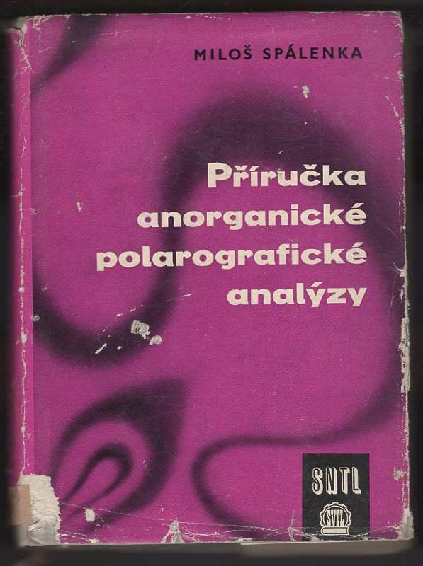 Miloš Spálenka: Příručka anorganické polarografické analýzy