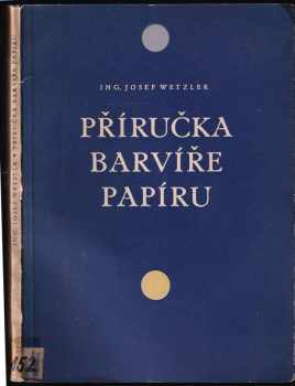 Josef Wetzler: Příručka barvíře papíru