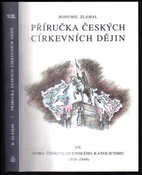 Bohumil Zlámal: Příručka českých církevních dějin VII, Doba československého katolicismu (1918-1949).