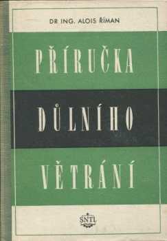 Alois Říman: Příručka důlního větrání
