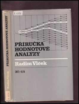 Příručka hodnotové analýzy : vysokošk příručka pro vys. školy ekon. - Radim Vlcek (1986, Státní nakladatelství technické literatury) - ID: 155783