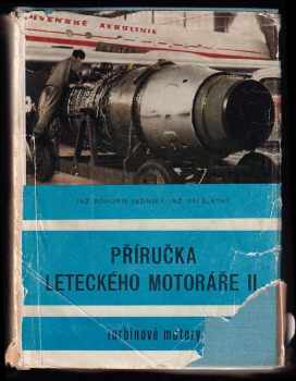 Bohumír Vršinský: Příručka leteckého motoráře I - II - 1. díl - Pístové motory + 2. díl - turbínové motory
