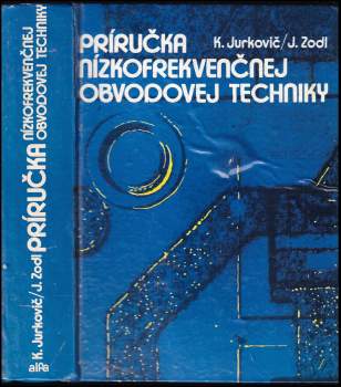 Kamil Jurkovič: Příručka nízkofrekvenční obvodovej techniky