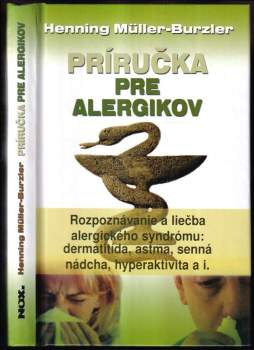 Príručka pre alergikov : rozpoznávanie a liečba alergického syndrómu - dermatitída, astma, senná nádcha, hyperaktivita a i