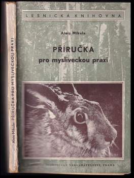 Alois Mikula: Příručka pro mysliveckou praxi